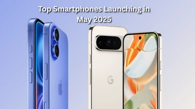 Top Smartphones Launching in May 2025
